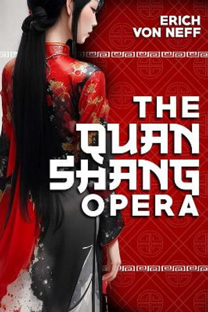 The Quan Shang Opera - Erich Von Neff