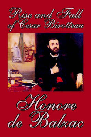 Rise and Fall of Cesar Birotteau by Honore de Balzac, Fiction, Classics - Honore De Balzac