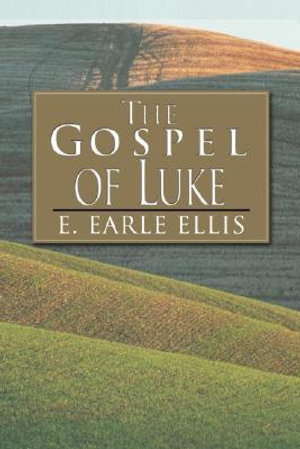 The Gospel of Luke - E. Earle Ellis