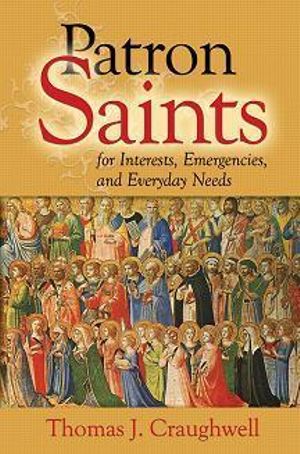 Patron Saints for Every Member of Your Family - Thomas J. Craughwell