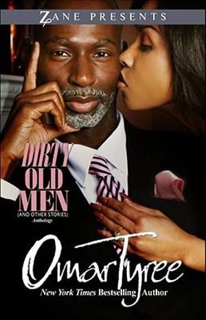 Dirty Old Men (and Other Stories) Anthology : And Other Stories - Omar Tyree