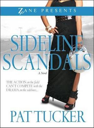 Sideline Scandals : A Novel - Pat Tucker