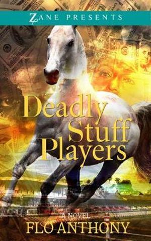 Deadly Stuff Players - Flo Anthony