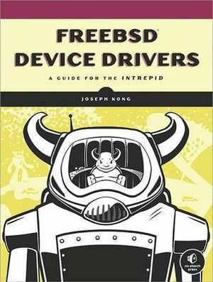 FreeBSD Device Drivers : A Guide for the Intrepid - JOSEPH KONG