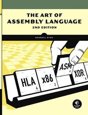 The Art of Assembly Language, 2nd Edition : NO STARCH PRESS - Randall Hyde