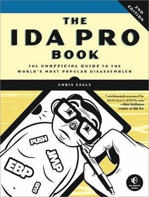 The Ida Pro Book, 2nd Edition : NO STARCH PRESS - Chris Eagle