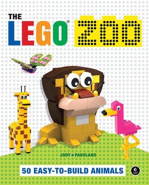 The LEGO Zoo : 50 Easy-to-Build Animals - Jody Padulano