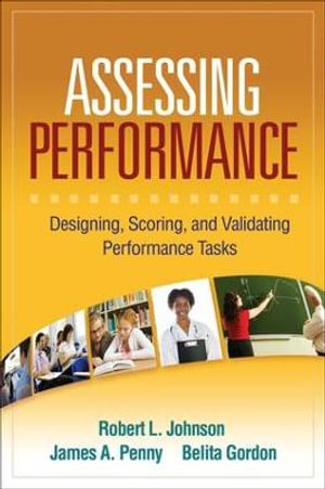 Assessing Performance : Designing, Scoring, and Validating Performance Tasks - Robert L. Johnson