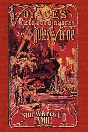 Shipwrecked Family : Marooned with Uncle Robinson - Jules Verne