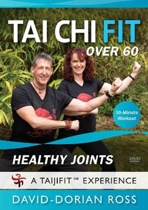 Tai Chi Fit Over 60 Healthy Joints : 30-Minute Workout - David-Dorian Ross