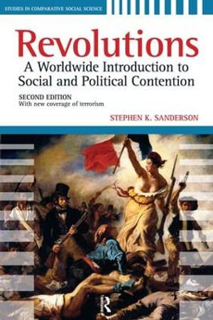 Revolutions : A Worldwide Introduction to Political and Social Change - Stephen K. Sanderson