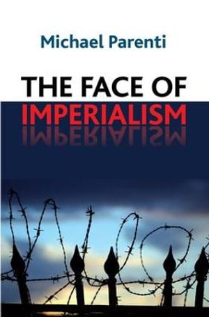 Face of Imperialism - Michael Parenti