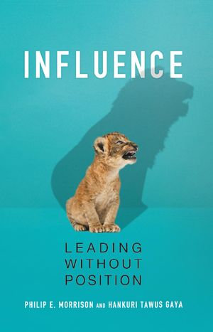 Influence : Leading without Position - Philip E Morrison