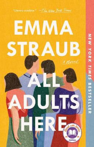 All Adults Here : A Read with Jenna Pick (a Novel) - Emma Straub