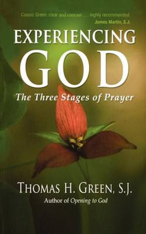 Experiencing God : The Three Stages of Prayer - Thomas H. Green