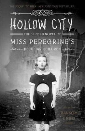 Hollow City : Miss Peregrine's Peculiar Children : Book 2 - Ransom Riggs