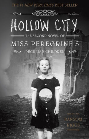 Hollow City : Miss Peregrine's Peculiar Children: Book 2  - Ransom Riggs