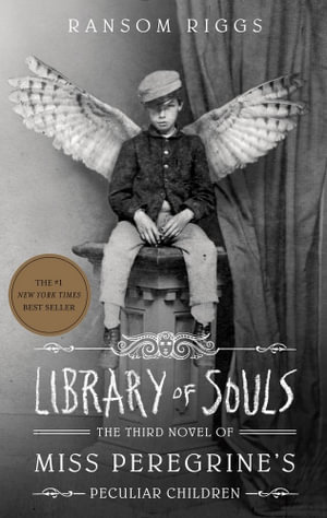 Library Of Souls : Miss Peregrine's Peculiar Children: Book 3 - Ransom Riggs