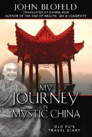 My Journey in Mystic China : Old Pu's Travel Diary - John Blofeld