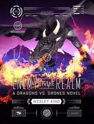 Enemy Of The Realm : Dragons vs. Drones - Wesley King