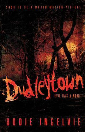 Dudleytown : Evil Has a Home - Bodie Ingelvie