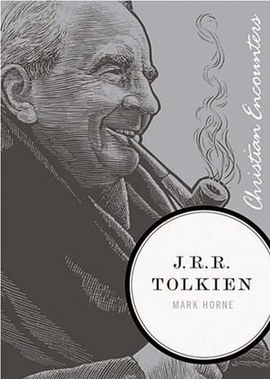 J. R. R. Tolkien : The Mind Behind the Rings - Mark Horne