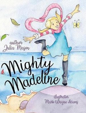 Mighty Madeline : Mighty Madeline - Julia Mason