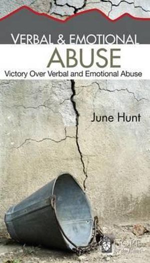 Verbal & Emotional Abuse : Hope for the Heart - June Hunt