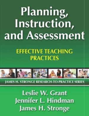 Planning, Instruction, and Assessment : Effective Teaching Practices - James Stronge