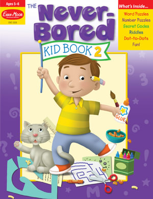 The Never-Bored Kid Book 2, Age 5 - 6 Workbook : Never-Bored Kid Book - Evan-Moor Educational Publishers