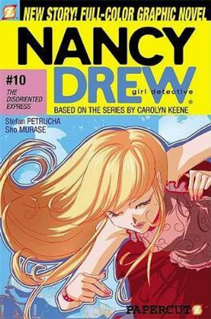 Nancy Drew #10 : The Disoriented Express - Stefan Petrucha