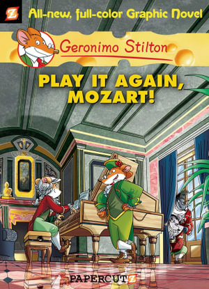 Play It Again, Mozart! : Geronimo Stilton Graphic Novel : Book 8 - Geronimo Stilton