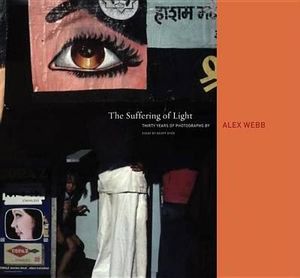 Alex Webb : The Suffering of Light - Alex Webb