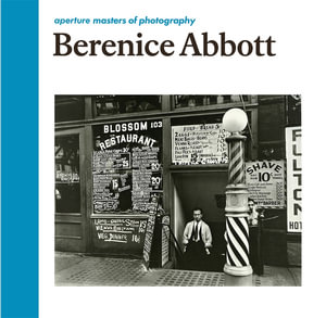 Berenice Abbott : Aperture Masters of Photography - Berenice Abbott