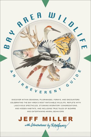 Bay Area Wildlife : An Irreverent Guide - Jeff Miller