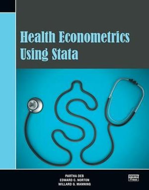 Health Econometrics Using Stata - Edward C. Norton