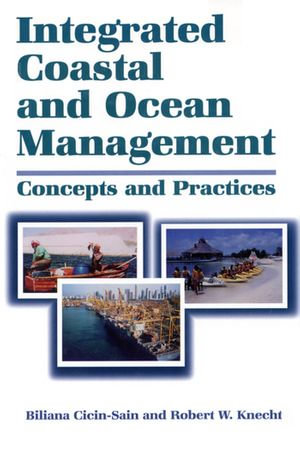 Integrated Coastal and Ocean Management : Concepts And Practices - Biliana Cicin-Sain