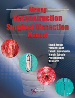 Airway Reconstruction Surgical Dissection Manual - Evan J. Propst