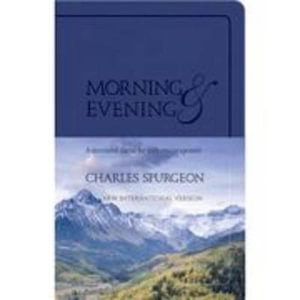 Morning and Evening - Charles Spurgeon