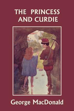 The Princess and Curdie (Yesterday's Classics) - George MacDonald