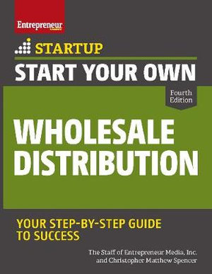 Start Your Own Wholesale Distribution Business : Startup - The Staff of Entrepreneur Media