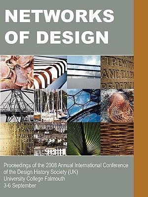 Networks of Design : Proceedings of the 2008 Annual International Conference of the Design History Society (UK) University College Falmouth - Fiona Hackney