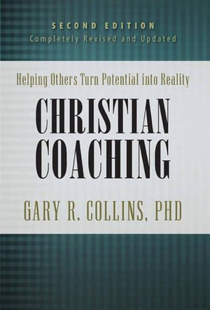 Christian Coaching, Second Edition : Walking with God - Gary R. Collins