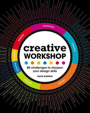 Creative Workshop : 80 Challenges to Sharpen Your Design Skills - David Sherwin