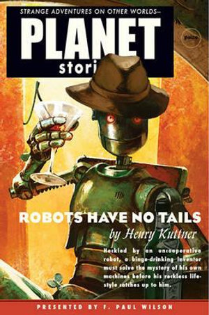 Robots Have No Tails : Plant Stories - Henry Kuttner