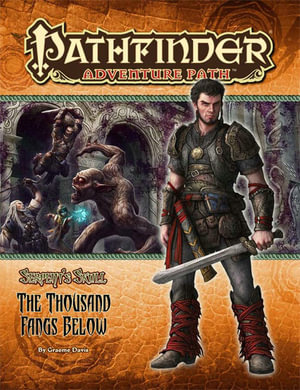 Pathfinder Adventure Path: The Thousand Fangs Below : The Serpent's Skull: Book 5 of 6 - Graeme Davis