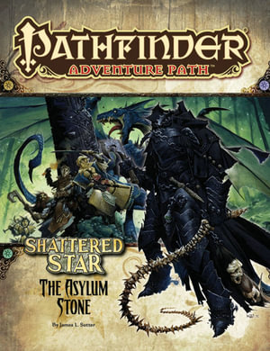 Pathfinder Adventure Path: The Asylum Stone : Shattered Star: Book 3 of 6 - James L. Sutter