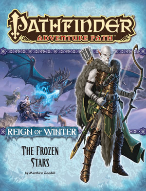 Pathfinder Adventure Path: The Frozen Stars : Reign of Winter: Book 4 of 6 - Matt Goodall