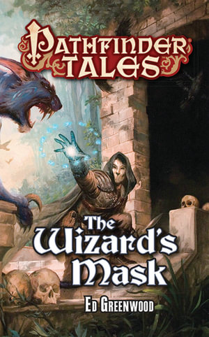 Pathfinder Tales: The Wizard’s Mask : Pathfinder Tales - Ed Greenwood