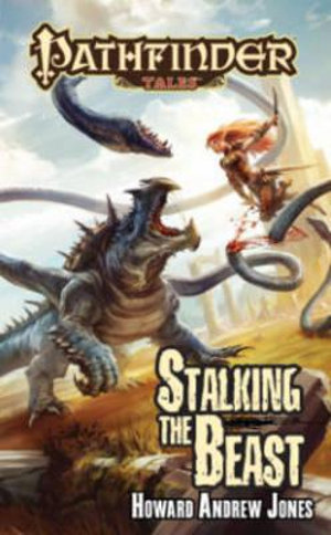 Pathfinder Tales : Stalking the Beast - Howard Andrew Jones